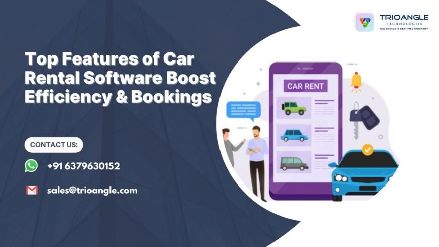 Top Features of Car Rental Software Boost Efficiency & Bookings